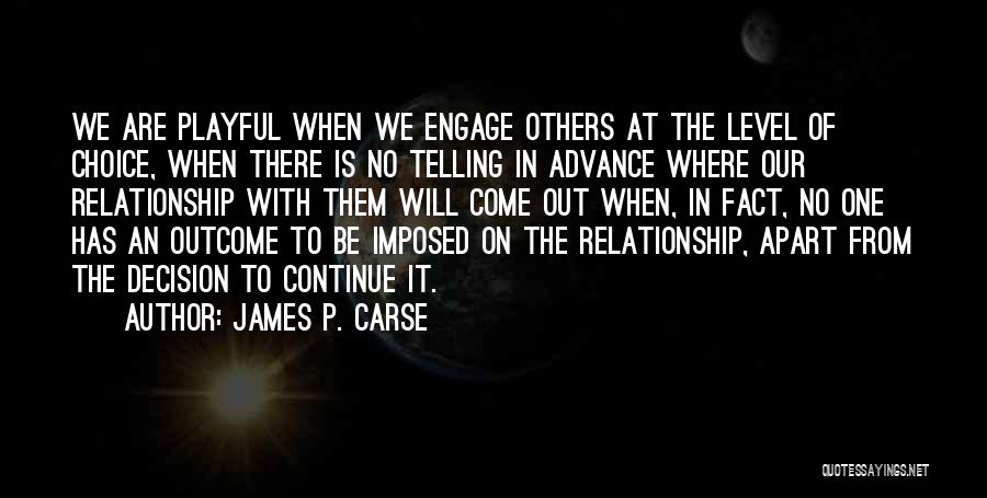 James Carse Quotes By James P. Carse