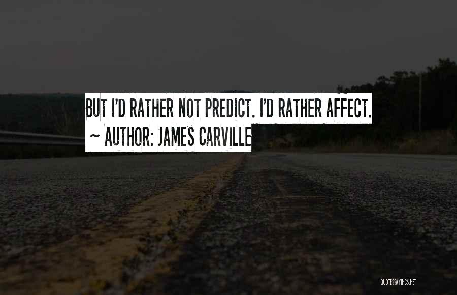 James Carville Quotes 285080