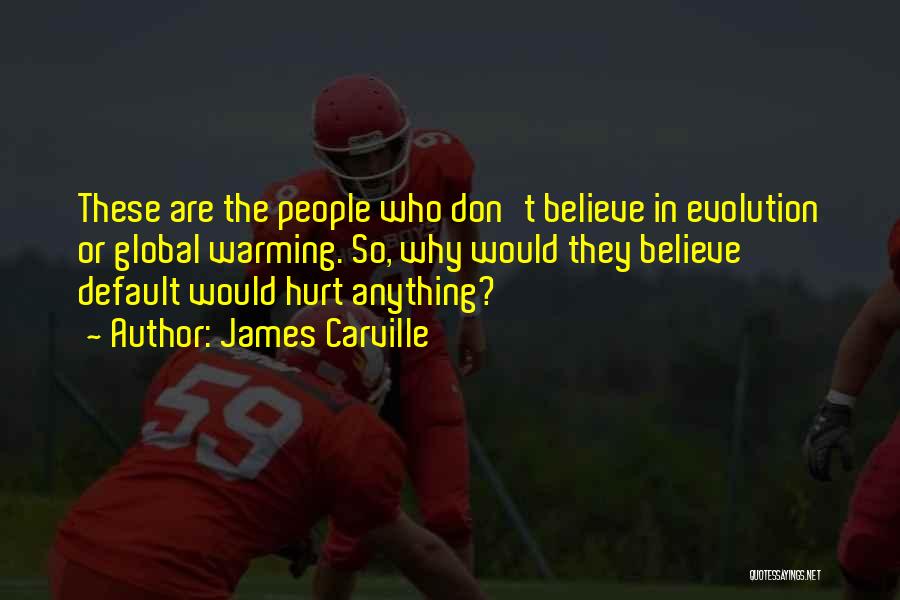 James Carville Quotes 612217