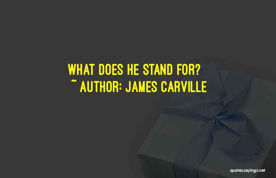 James Carville Quotes 803383