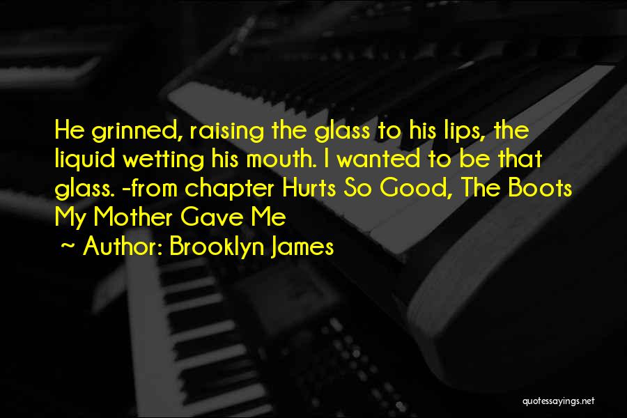 James Chapter 1 Quotes By Brooklyn James