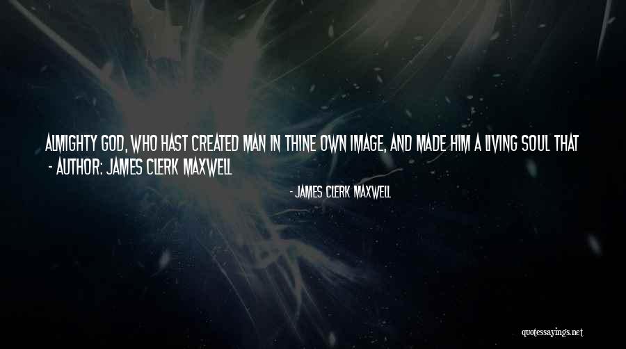 James Clerk Maxwell Quotes 1579078 James Clerk Maxwell Quotes 1579078