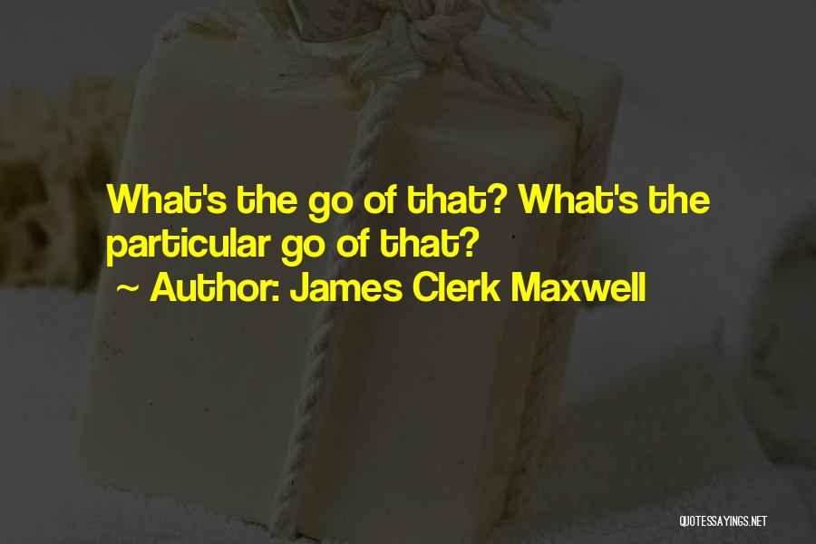 James Clerk Maxwell Quotes 2212171