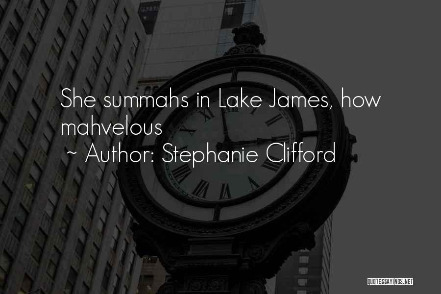 James Clifford Quotes By Stephanie Clifford