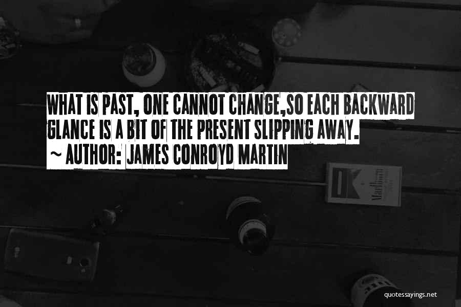 James Conroyd Martin Quotes 1338238