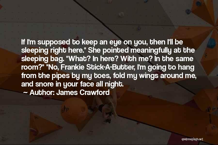 James Crawford Quotes 1152895