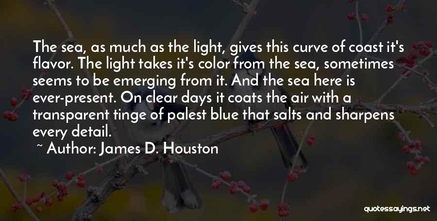 James D. Houston Quotes 2268276