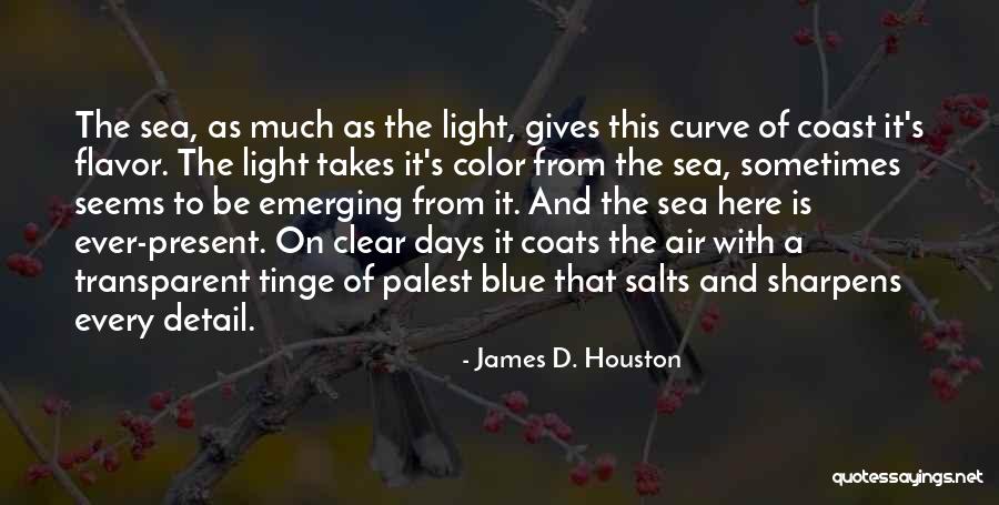 James D. Houston Quotes 2268276