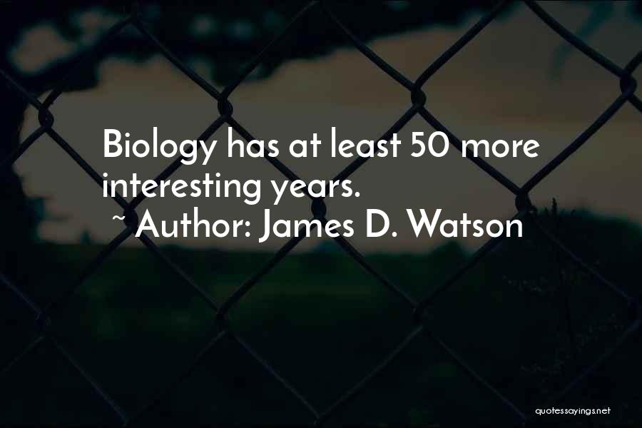 James D. Watson Quotes 1049117