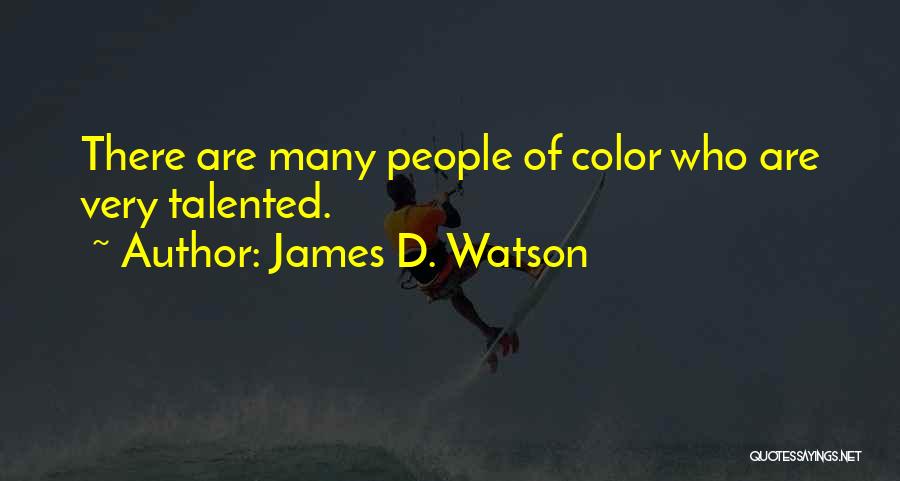 James D. Watson Quotes 1087448