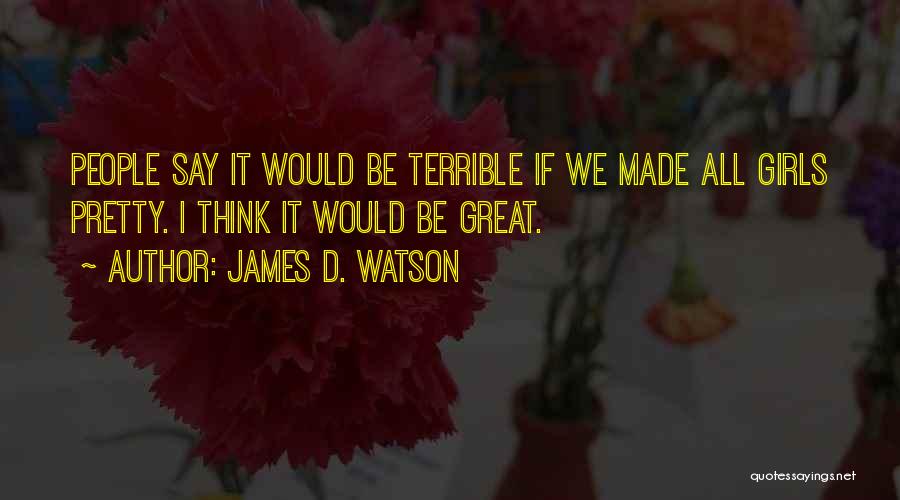 James D. Watson Quotes 1301202