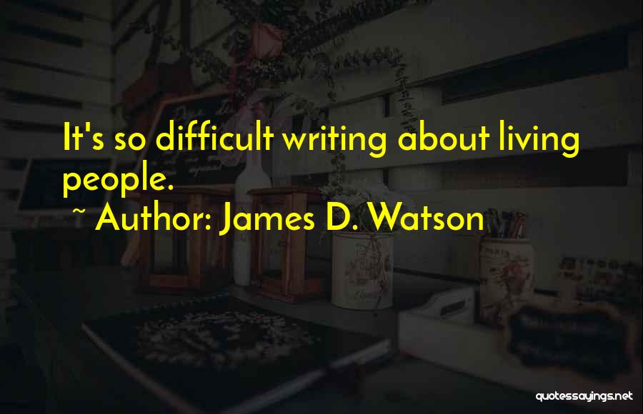 James D. Watson Quotes 1531150