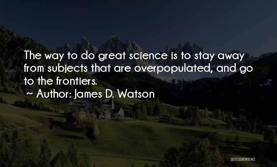 James D. Watson Quotes 162927