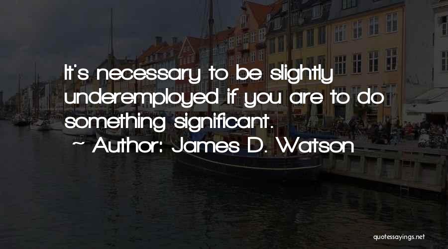 James D. Watson Quotes 335611