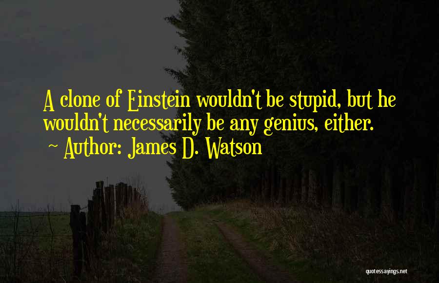 James D. Watson Quotes 428674