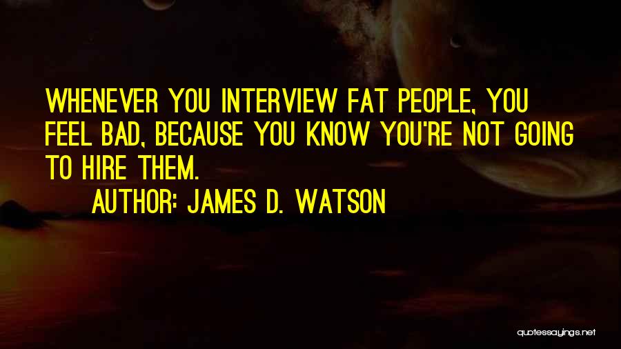 James D. Watson Quotes 477242