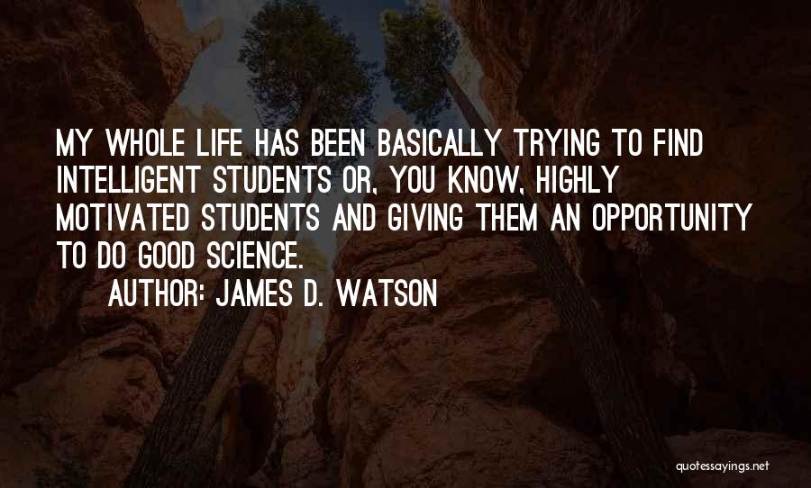 James D. Watson Quotes 799227