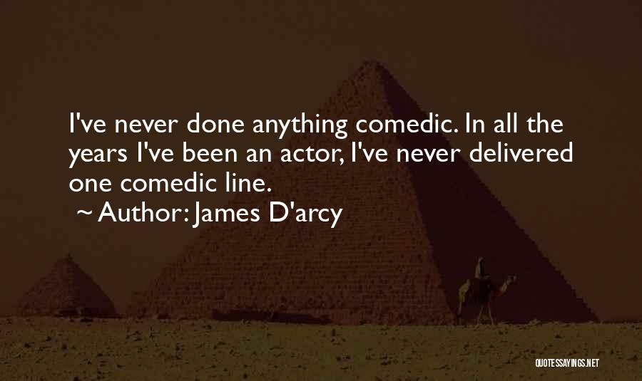 James D'arcy Quotes 1554981