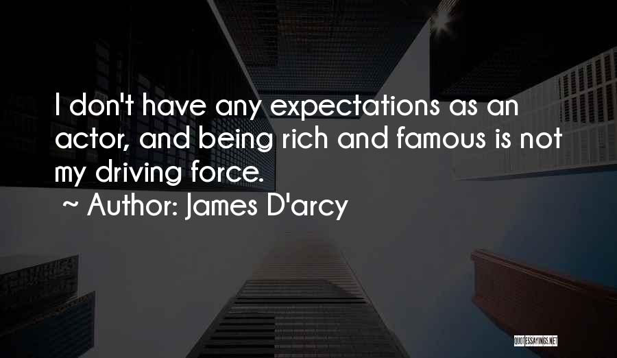 James D'arcy Quotes 1970365