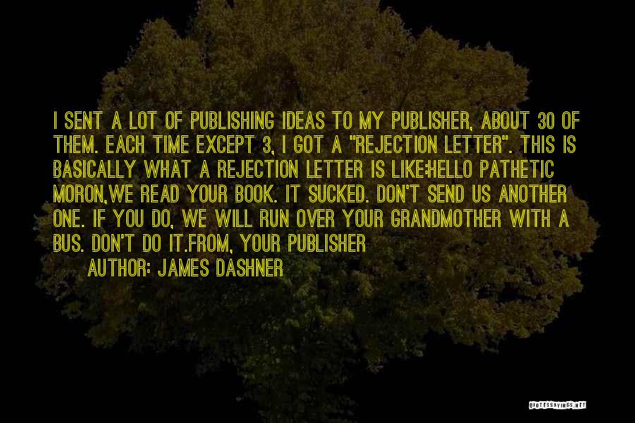 James Dashner Book Quotes By James Dashner