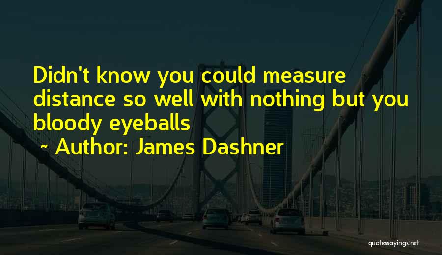 James Dashner Quotes 1896877