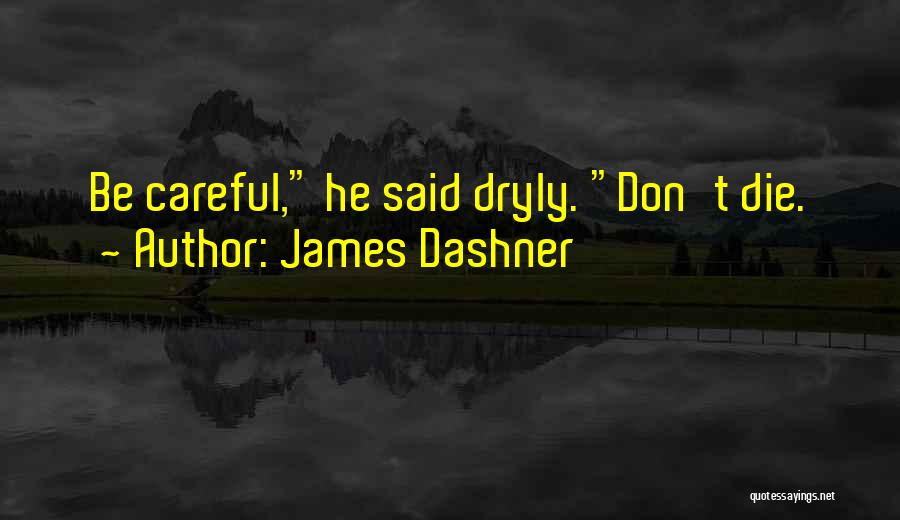 James Dashner Quotes 665987