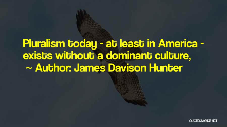 James Davison Hunter Quotes 1158904