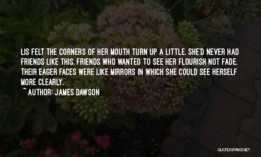 James Dawson Quotes 2057582
