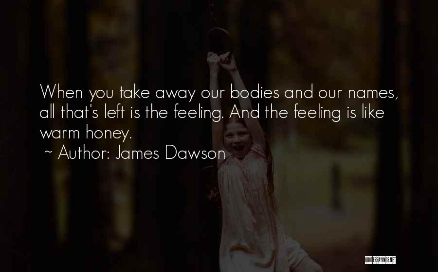 James Dawson Quotes 348294