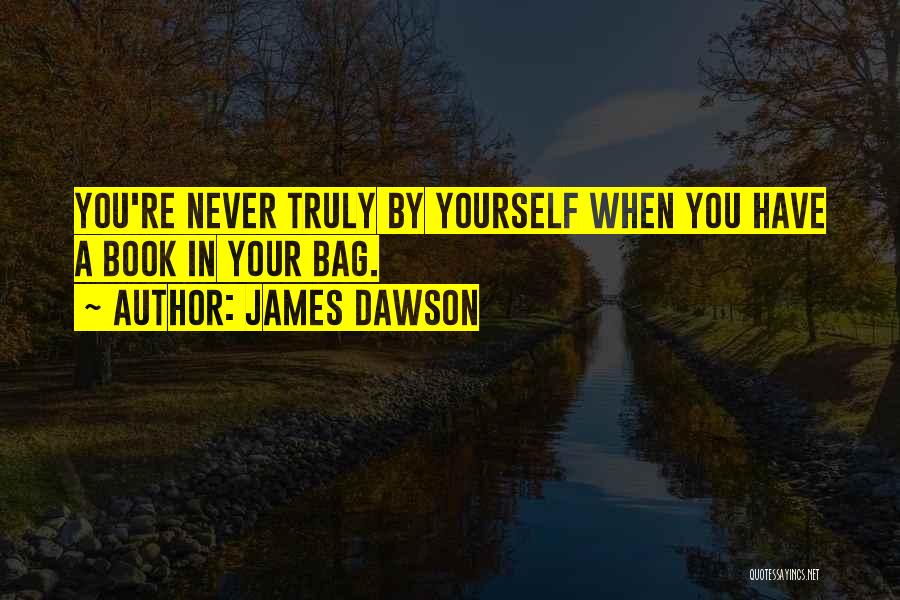 James Dawson Quotes 883663