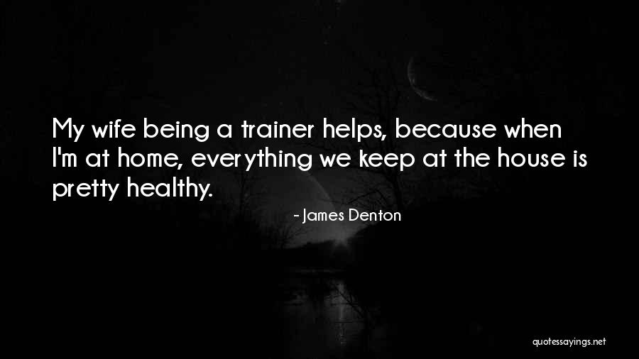 James Denton Quotes 1510516 James Denton Quotes 1510516