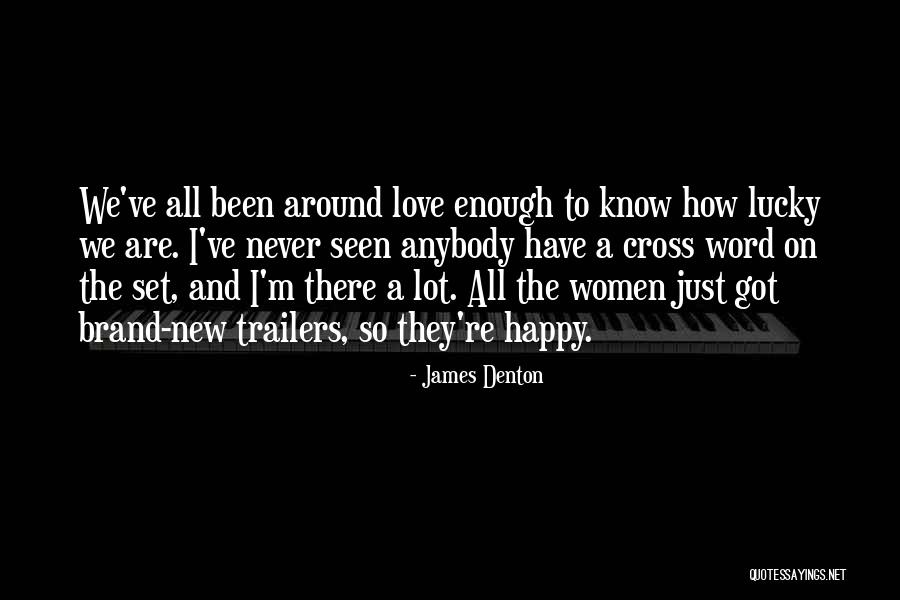 James Denton Quotes 156204 James Denton Quotes 156204