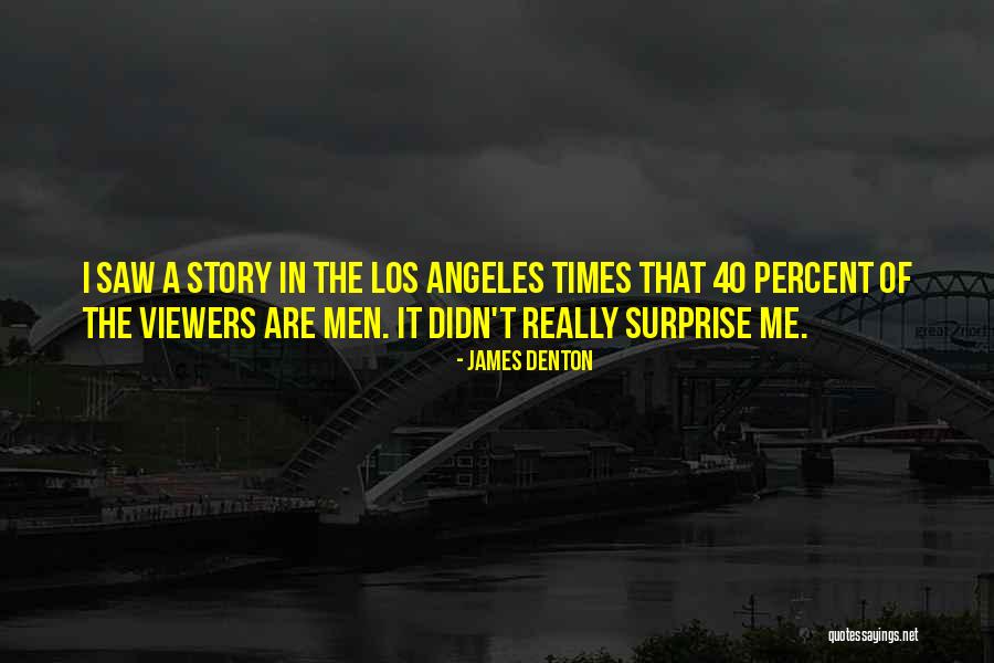 James Denton Quotes 2109595 James Denton Quotes 2109595