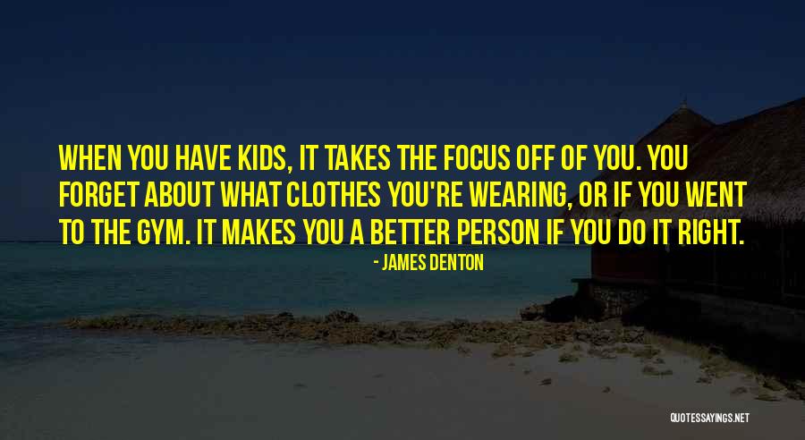 James Denton Quotes 238155 James Denton Quotes 238155