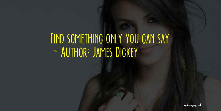 James Dickey Quotes 1197866