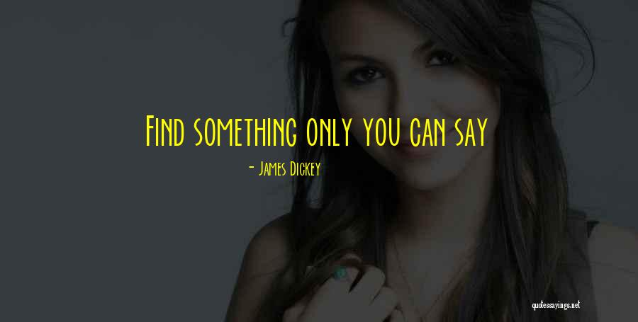 James Dickey Quotes 1197866 James Dickey Quotes 1197866