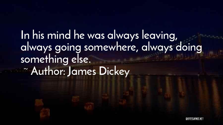James Dickey Quotes 1373181