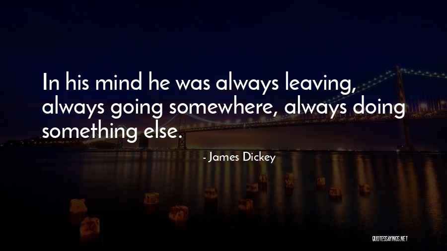 James Dickey Quotes 1373181