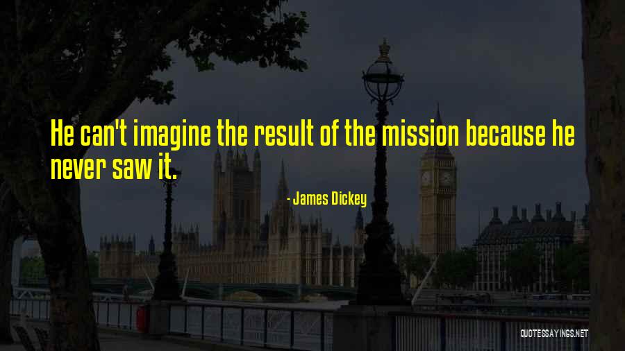 James Dickey Quotes 2236818 James Dickey Quotes 2236818