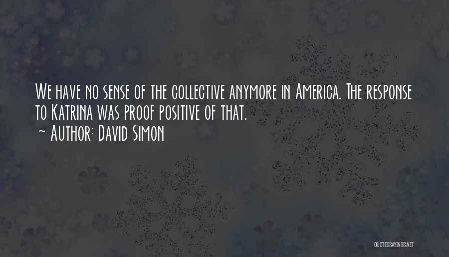 James Dines Quotes By David Simon