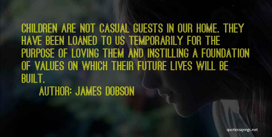James Dobson Parenting Quotes By James Dobson
