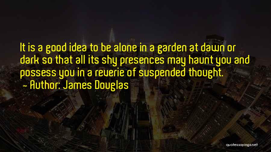 James Douglas Quotes 1800900