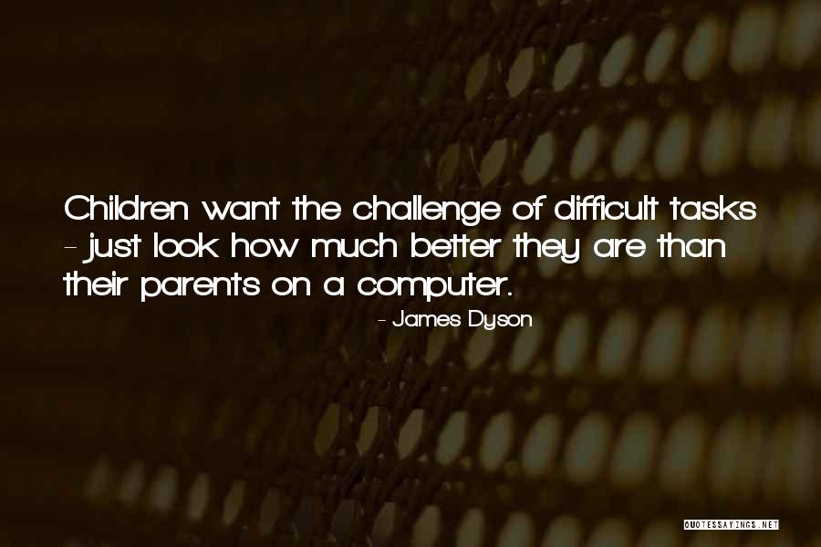 James Dyson Quotes 1793376 James Dyson Quotes 1793376