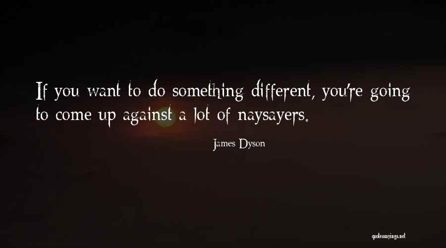 James Dyson Quotes 2191598 James Dyson Quotes 2191598