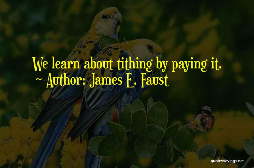 James E. Faust Quotes 1006366