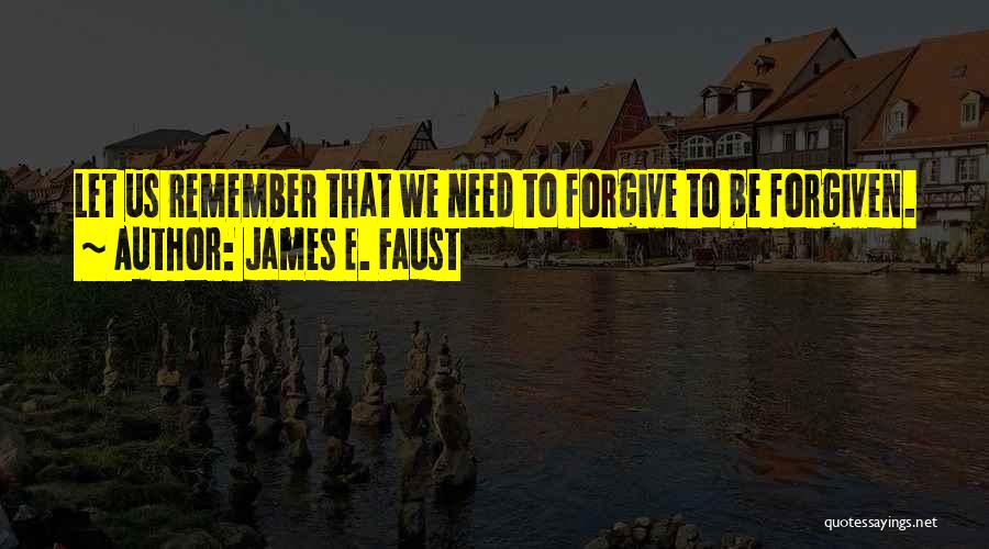 James E. Faust Quotes 1676606