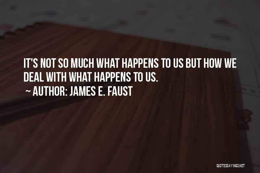 James E. Faust Quotes 545055