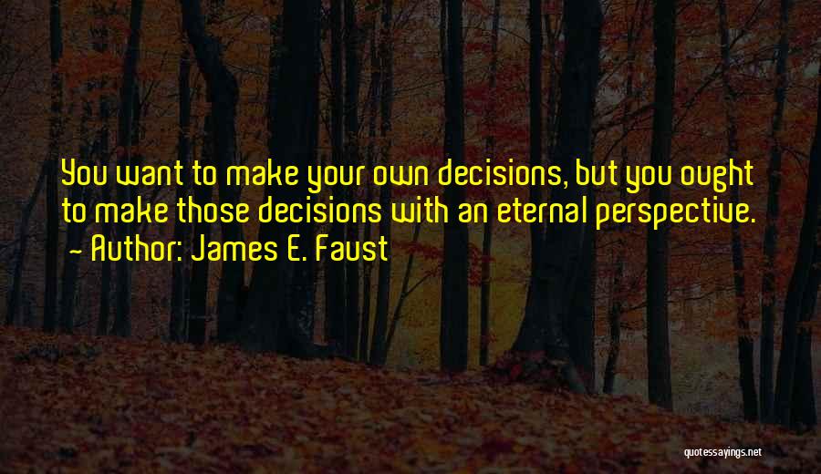 James E. Faust Quotes 695008