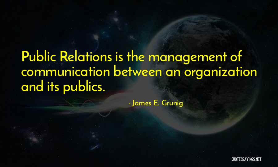 James E. Grunig Quotes 2242234