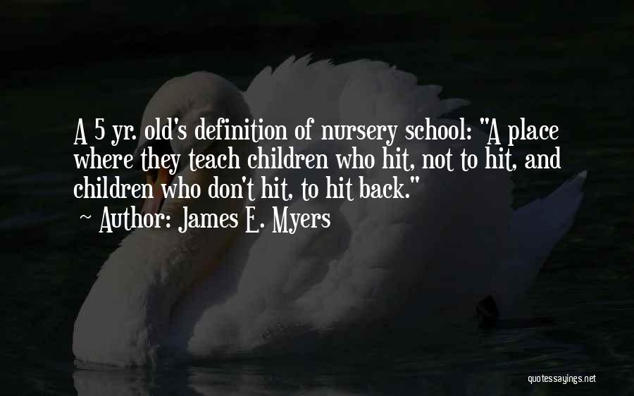 James E. Myers Quotes 671861